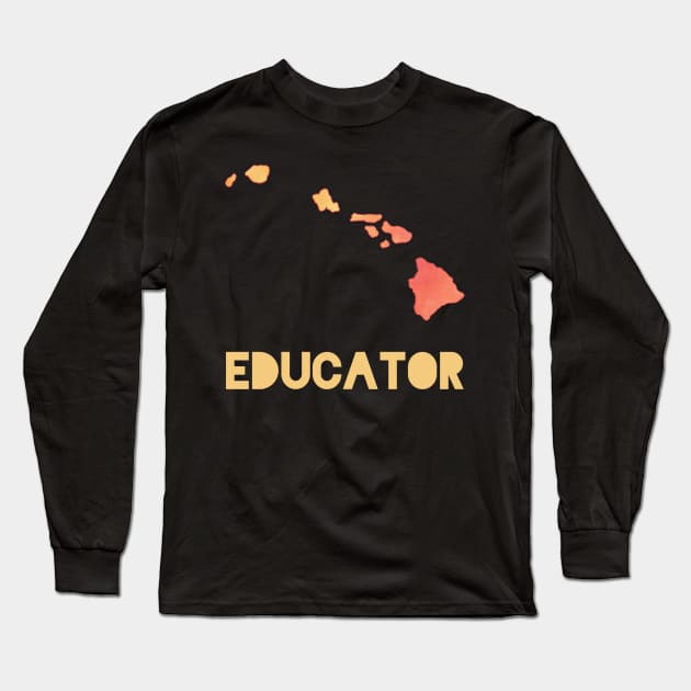 Hawaii Educator Long Sleeve T-Shirt by designed2teach